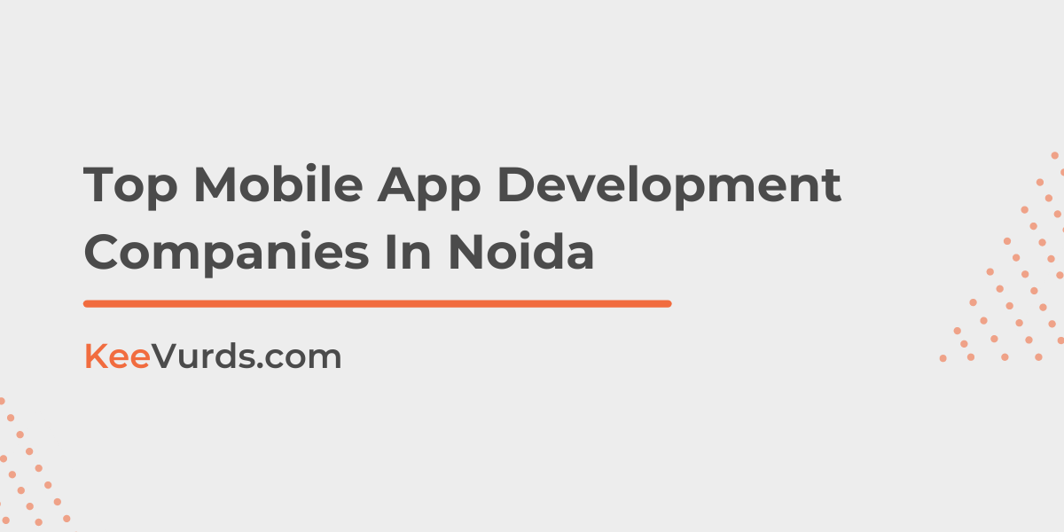 Top Mobile App Development Companies In Noida