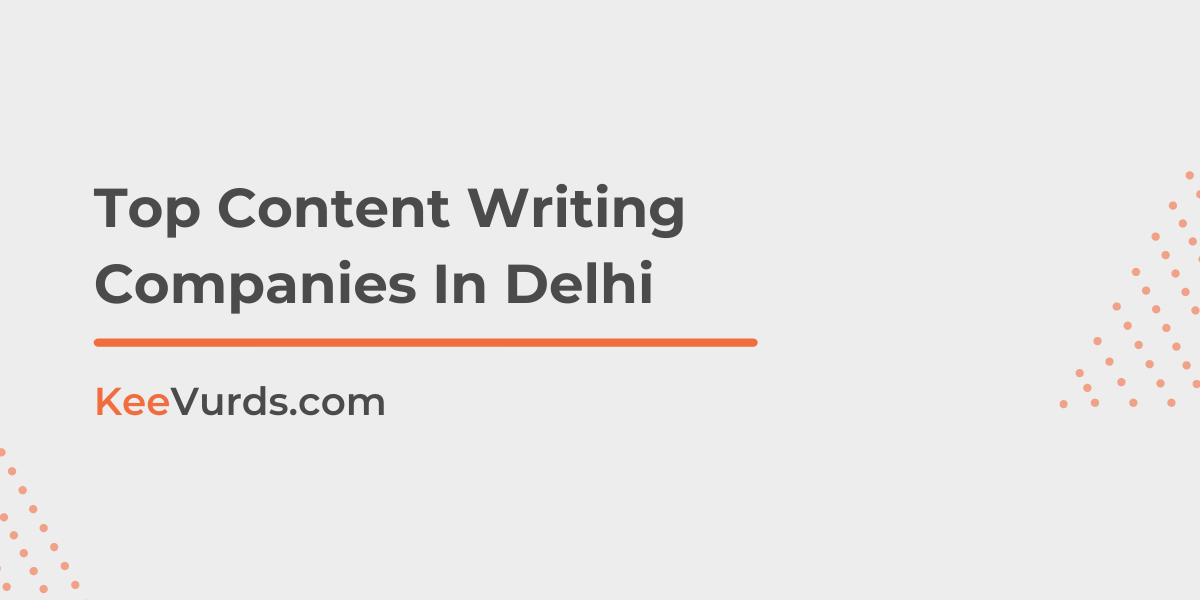 Top Content Writing Companies In Delhi