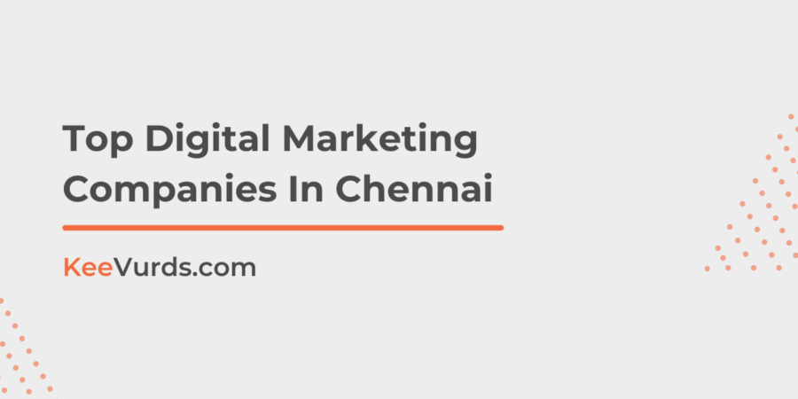 Top Digital Marketing Companies In Chennai