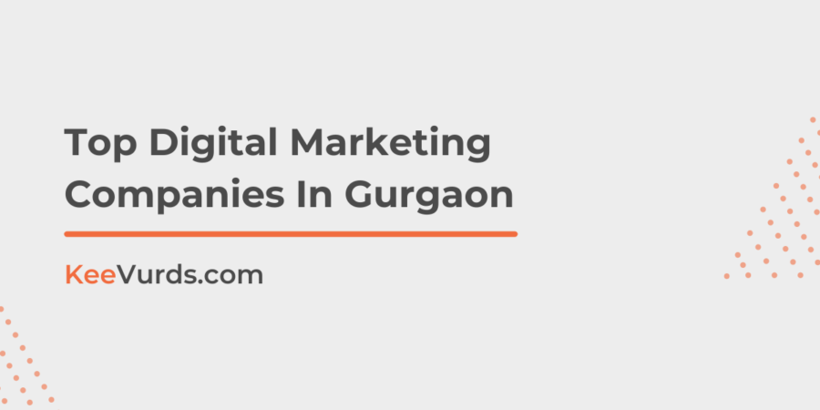Top Digital Marketing Companies In Gurgaon