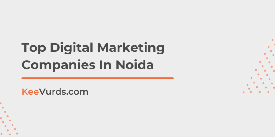 Top Digital Marketing Companies In Noida