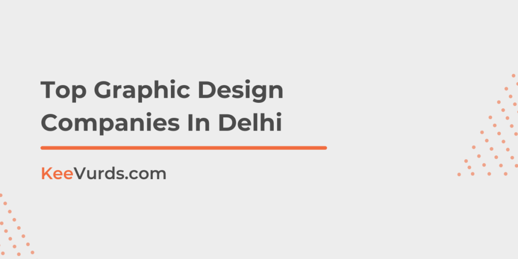 Top Graphic Design Companies In Delhi