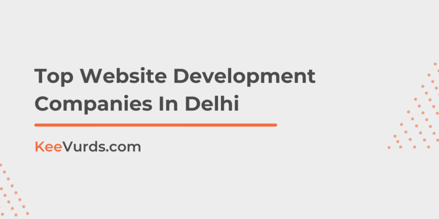 Top Website Development Companies In Delhi