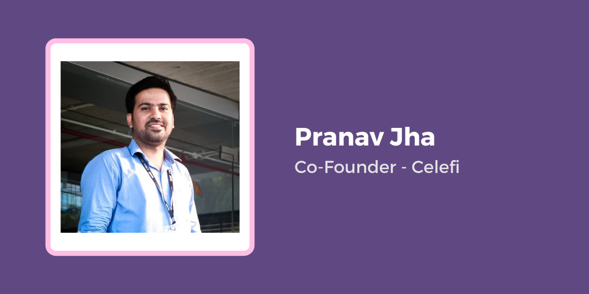 Pranav Jha Co-founder Celefi