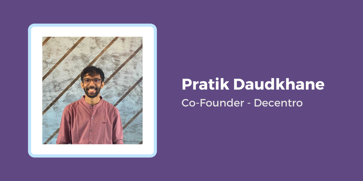 Pratik Daudkhane Co-founder - Decentro