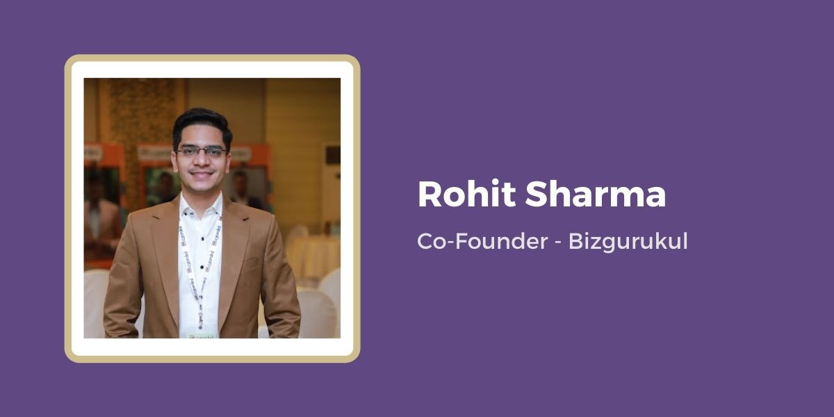Rohit Sharma - Co Founder - Bizgurukul