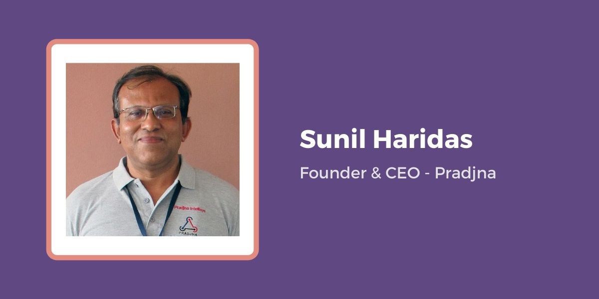 Sunil Haridas - Founder & CEO