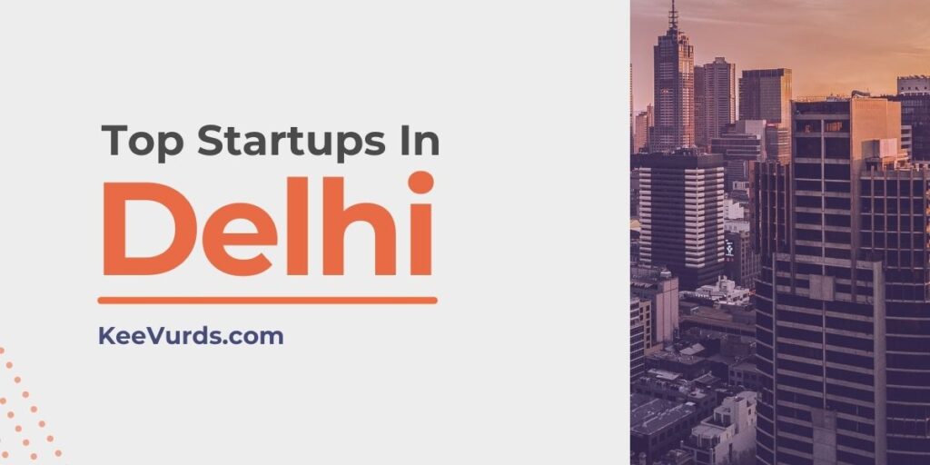Top Startups In Delhi in 2021