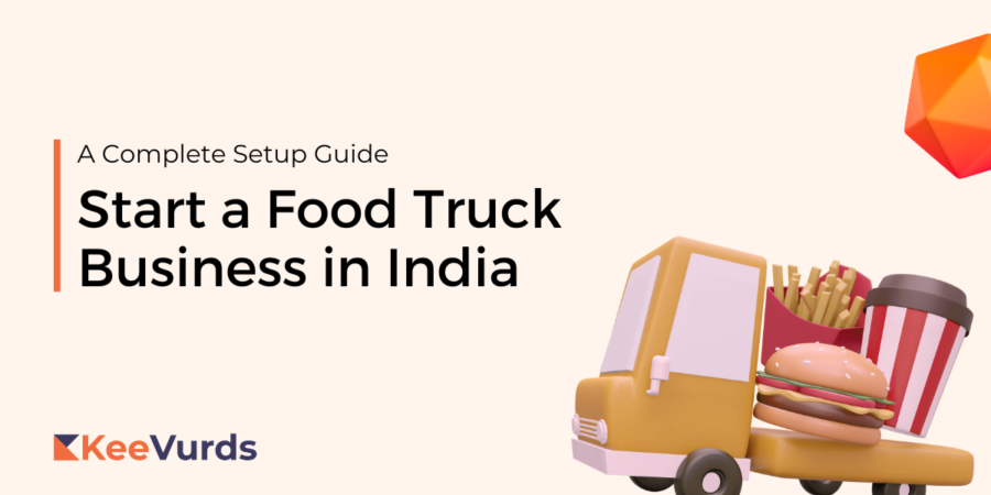 Start a Food Truck Business in India