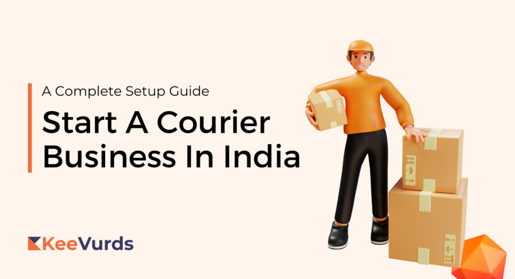 Start A Courier Business In India
