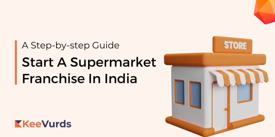 Start A Supermarket Franchise In India