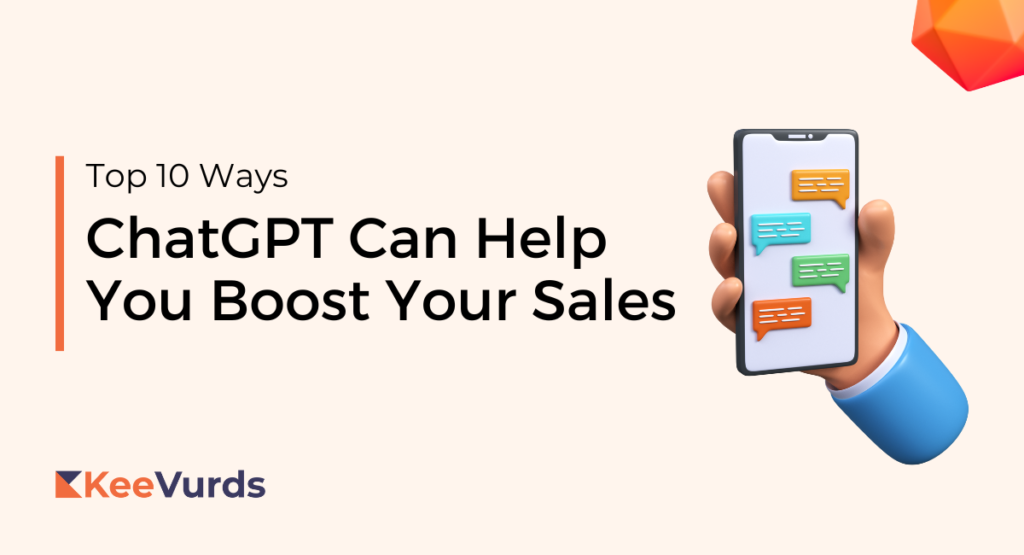 Ways in which ChatGPT Can Help You Boost Your Sales