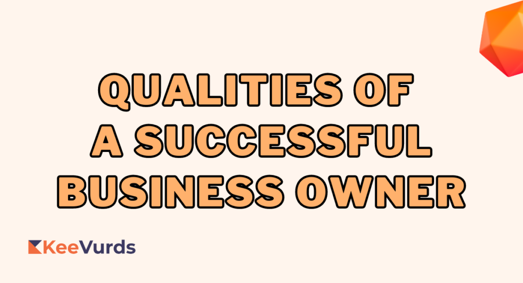 Qualities of successful business owners