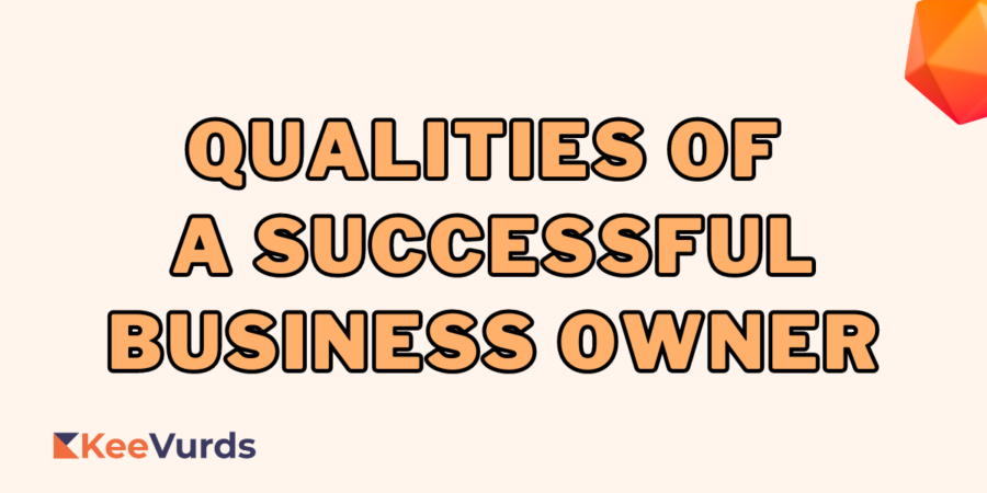Qualities of successful business owners