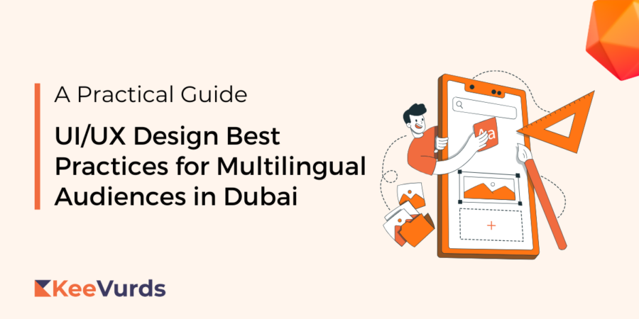 UIUX Design Best Practices for Multilingual Audiences in Dubai