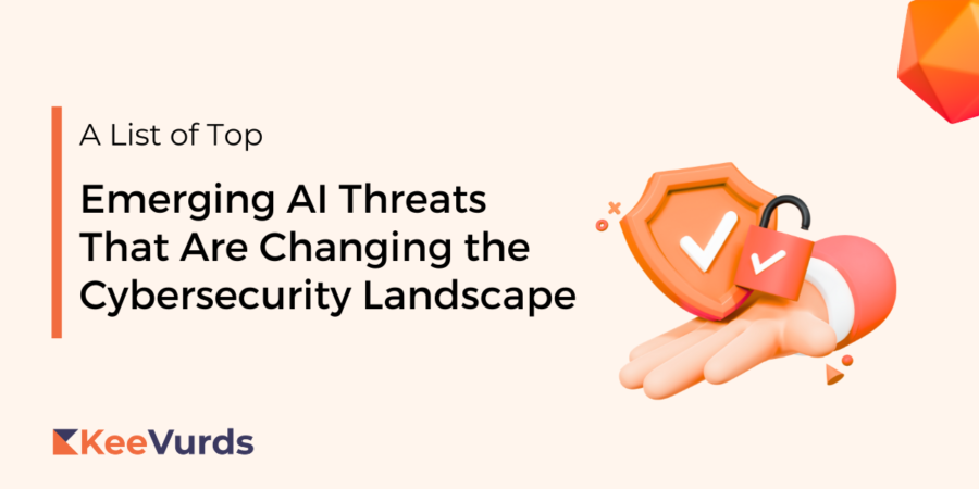 Emerging AI Threats That Are Changing the Cybersecurity Landscape