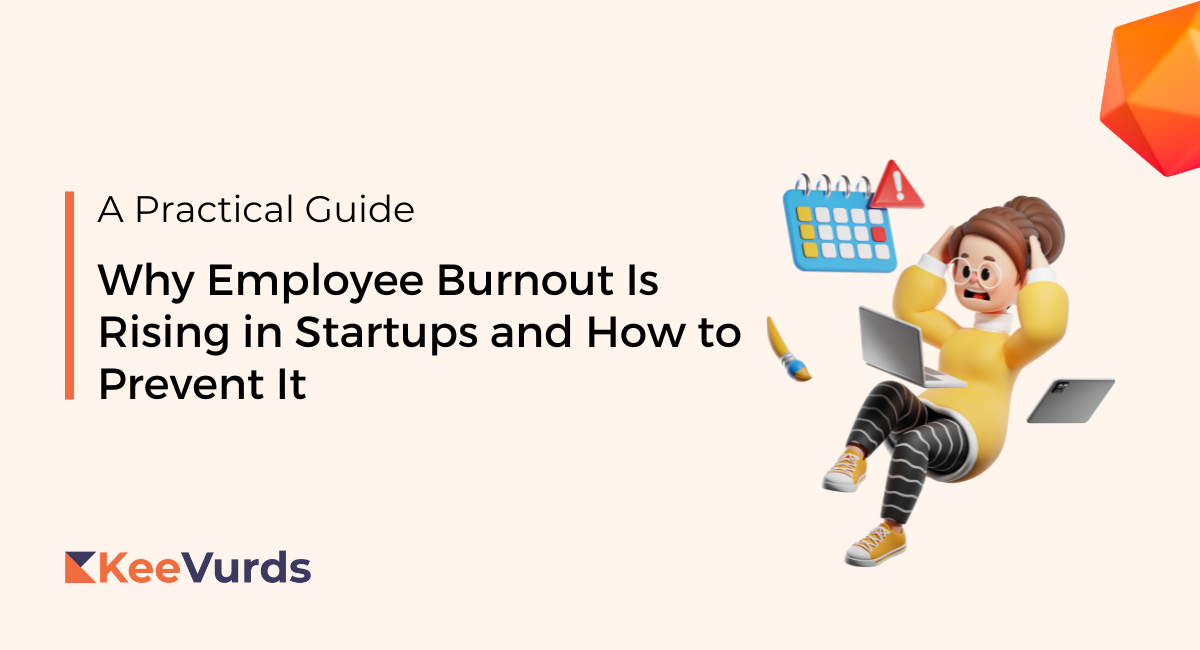 Why Employee Burnout Is Rising in Startups and How to Prevent It